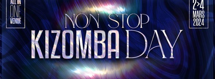 Non Stop Kizomba Day - ALL IN ONE - 8th Edition