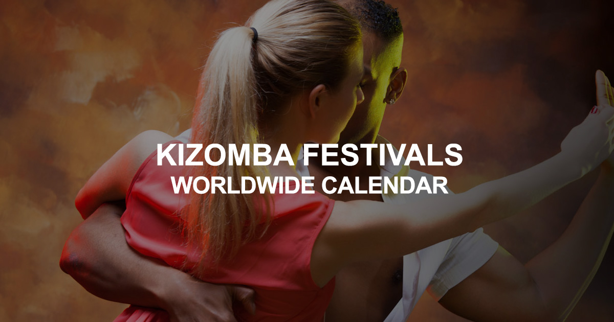 Kizomba Dance Festivals & Congresses Worldwide 2024