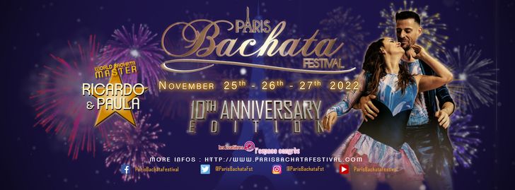 Paris Bachata Festival 2022  10th Anniversary Edition